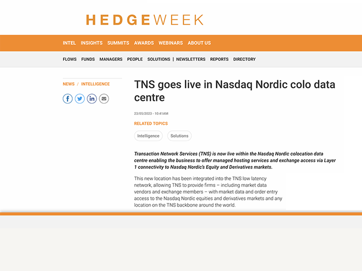 Hedge Week report that TNS is now live within the Nasdaq Nordic